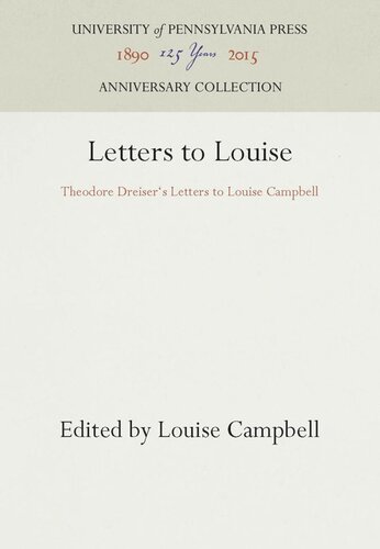 Letters To Louise Theodore Dreisers Letters To Louise Campbell Reprint 2016 Louise Campbell Editor