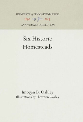 Six Historic Homesteads Reprint 2016 Imogen B Oakley Thornton Oakley