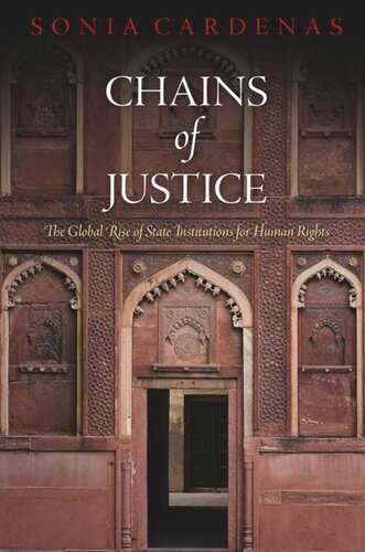 Chains Of Justice The Global Rise Of State Institutions For Human Rights Sonia Cardenas
