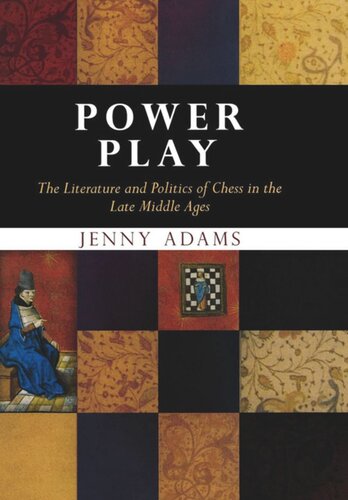 Power Play The Literature And Politics Of Chess In The Late Middle Ages Jenny Adams