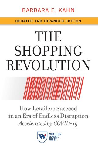 The Shopping Revolution Updated And Expanded Edition How Retailers Succeed In An Era Of Endless Disruption Accelerated By Covid19 Barbara E Kahn