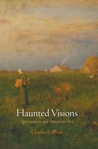 Haunted Visions Spiritualism And American Art Charles Colbert