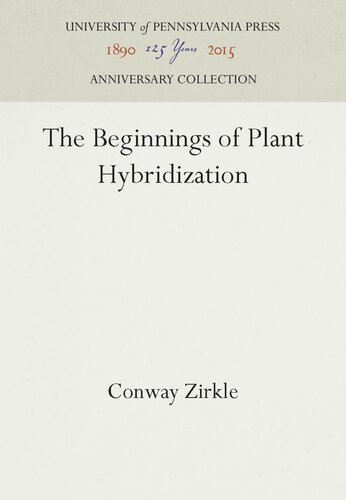 The Beginnings Of Plant Hybridization Reprint 2016 Conway Zirkle