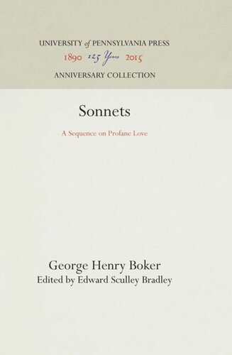Sonnets A Sequence On Profane Love Reprint 2016 George Henry Boker Editor Edward Sculley Bradley Editor