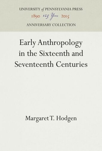 Early Anthropology In The Sixteenth And Seventeenth Centuries Reprint 2016 Margaret T Hodgen