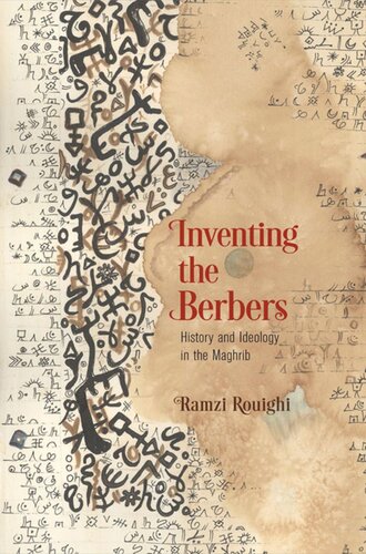 Inventing The Berbers History And Ideology In The Maghrib Ramzi Rouighi