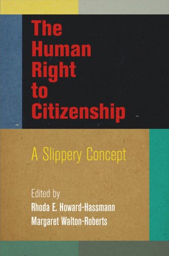 The Human Right To Citizenship A Slippery Concept Rhoda E Howardhassmann Editor Margaret Waltonroberts Editor