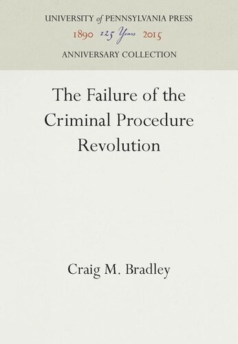 The Failure Of The Criminal Procedure Revolution Reprint 2016 Craig M Bradley