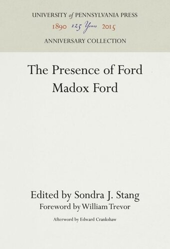 The Presence Of Ford Madox Ford Reprint 2016 Sondra J Stang Editor William Trevor Editor Edward Crankshaw Editor