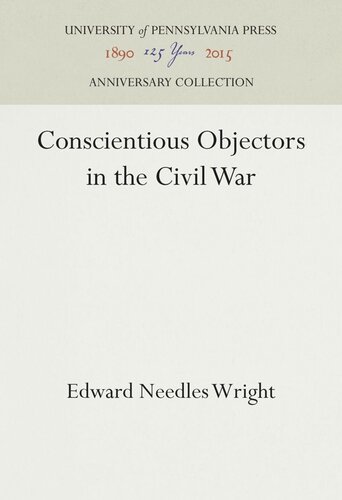 Conscientious Objectors In The Civil War Edward Needles Wright