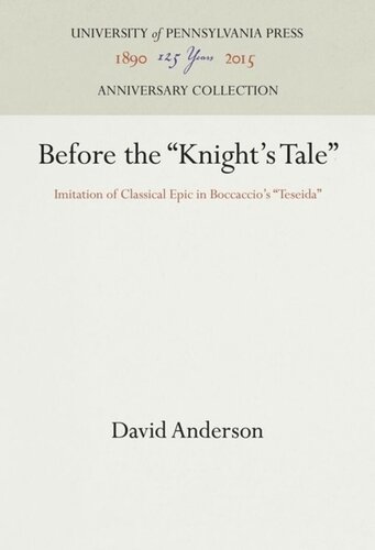 Before The Knights Tale Imitation Of Classical Epic In Boccaccios Teseida David Anderson
