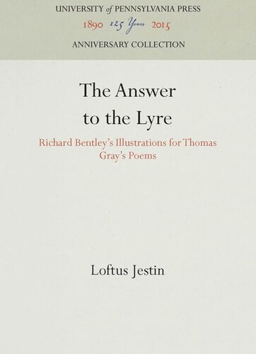 The Answer To The Lyre Richard Bentleys Illustrations For Thomas Grays Poems Reprint 2016 Loftus Jestin