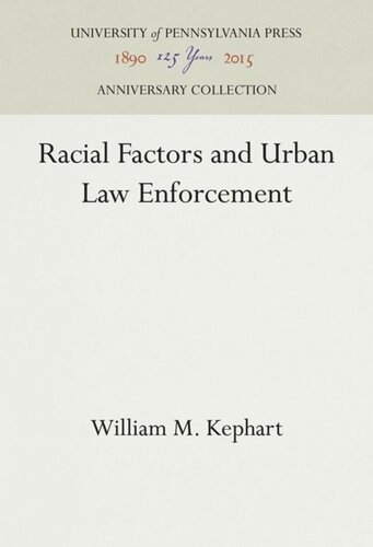 Racial Factors And Urban Law Enforcement William M Kephart