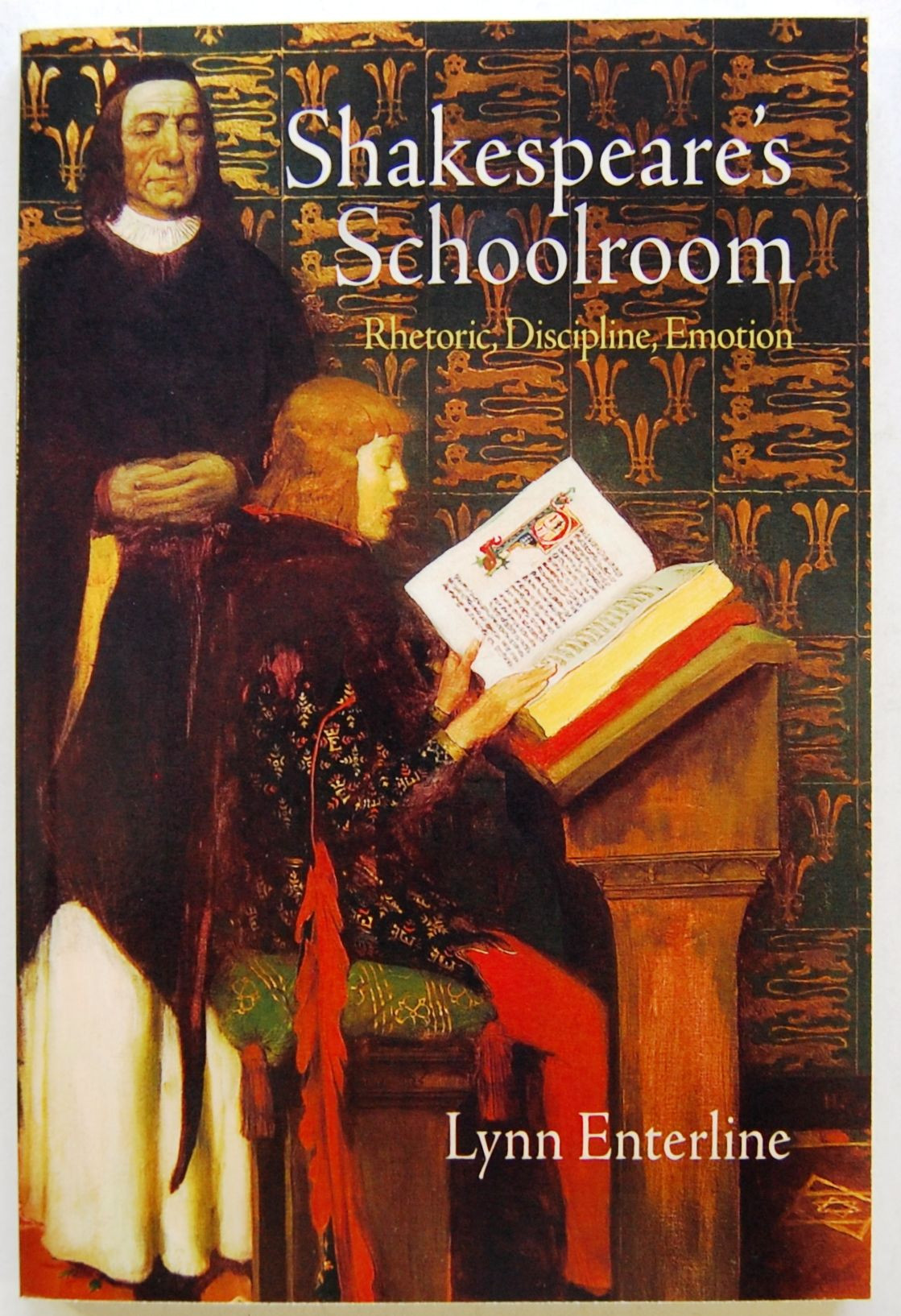 Shakespeares Schoolroom Rhetoric Discipline Emotion Lynn Enterline