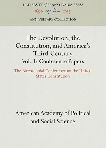 The Revolution The Constitution And Americas Third Century Vols 12 The Bicentennial Conference On The United States Constitution American Academy Of Political And Social Science