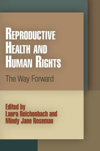 Reproductive Health And Human Rights The Way Forward Laura Reichenbach Editor Mindy Jane Roseman Editor