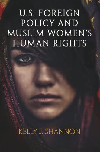 Us Foreign Policy And Muslim Womens Human Rights Kelly J Shannon