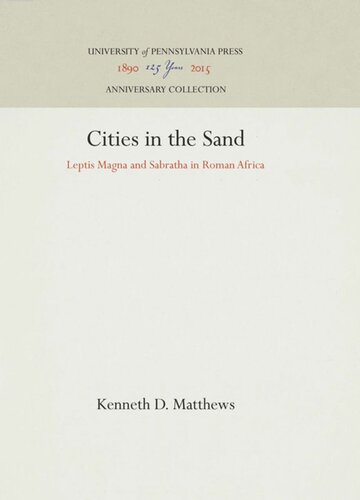 Cities In The Sand Leptis Magna And Sabratha In Roman Africa Reprint 2016 Kenneth D Matthews