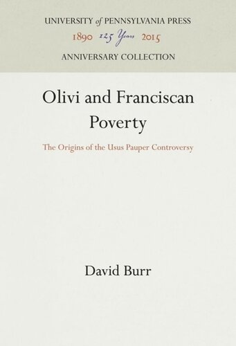 Olivi And Franciscan Poverty The Origins Of The Usus Pauper Controversy Reprint 2016 David Burr