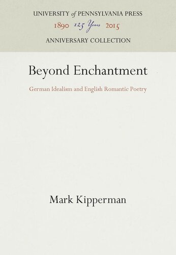 Beyond Enchantment German Idealism And English Romantic Poetry Reprint 2016 Mark Kipperman