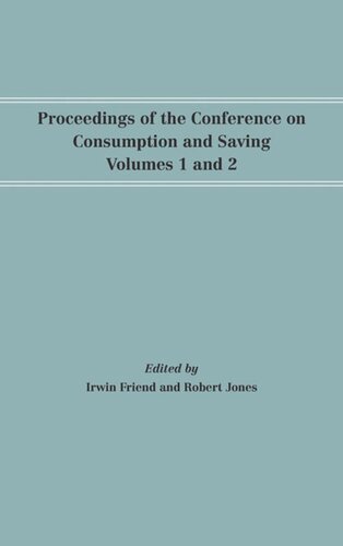 Proceedings Of The Conference On Consumption And Saving Volumes 1 And 2 Irwin Friend Editor Robert Jones Editor