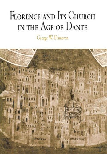 Florence And Its Church In The Age Of Dante George W Dameron