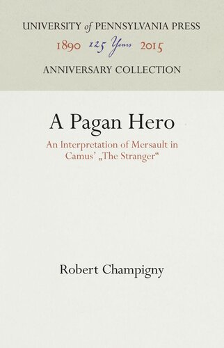A Pagan Hero An Interpretation Of Mersault In Camus The Stranger Robert Champigny