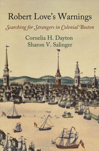 Robert Loves Warnings Searching For Strangers In Colonial Boston Cornelia H Dayton Sharon V Salinger