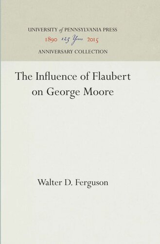 The Influence Of Flaubert On George Moore Reprint 2016 Walter D Ferguson