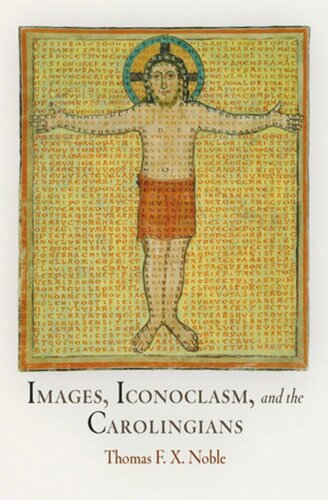 Images Iconoclasm And The Carolingians Thomas F X Noble