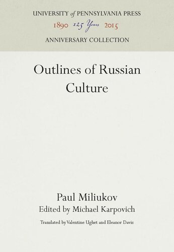 Outlines Of Russian Culture Reprint 2016 Paul Miliukov Editor Michael Karpovich Editor Valentine Ughet Editor Eleanor Davis Editor