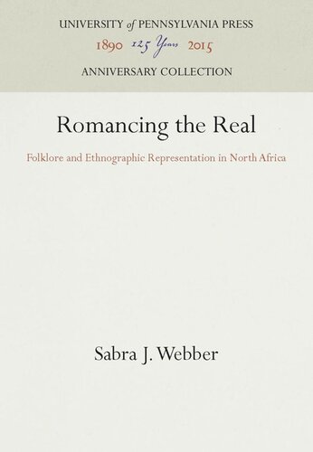 Romancing The Real Folklore And Ethnographic Representation In North Africa Reprint 2016 Sabra J Webber
