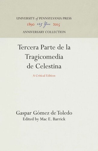 Tercera Parte De La Tragicomedia De Celestina A Critical Edition Reprint 2016 Gaspar Gmez De Toledo Editor Mac E Barrick Editor