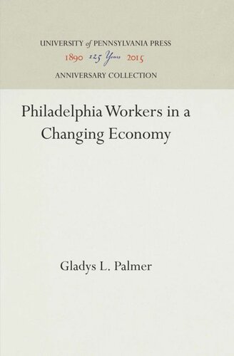 Philadelphia Workers In A Changing Economy Reprint 2016 Gladys L Palmer