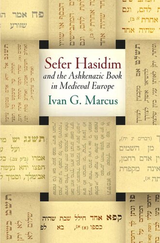 Sefer Hasidim And The Ashkenazic Book In Medieval Europe Ivan G Marcus