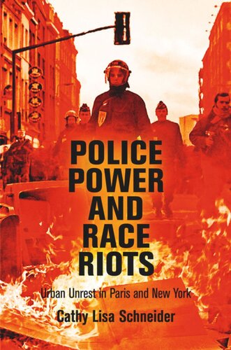 Police Power And Race Riots Urban Unrest In Paris And New York Cathy Lisa Schneider