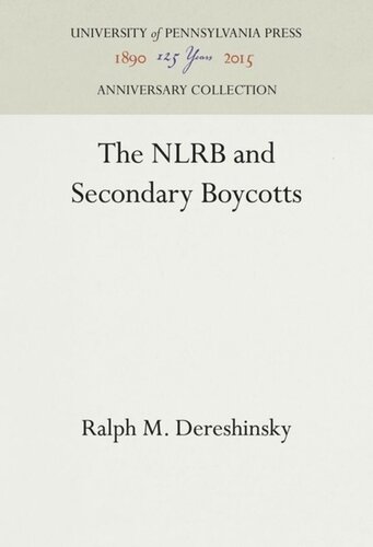 The Nlrb And Secondary Boycotts Ralph M Dereshinsky