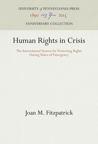 Human Rights In Crisis The International System For Protecting Rights During States Of Emergency Joan M Fitzpatrick