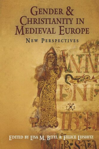 Gender And Christianity In Medieval Europe New Perspectives Lisa M Bitel Editor Felice Lifshitz Editor