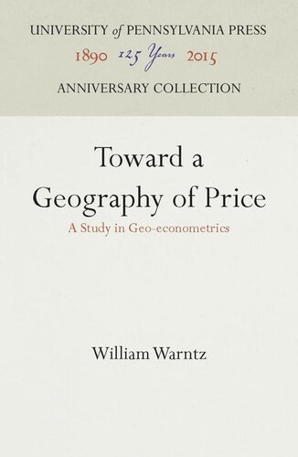 Toward A Geography Of Price A Study In Geoeconometrics Reprint 2016 William Warntz