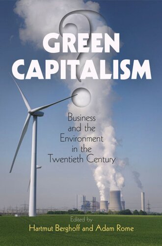 Green Capitalism Business And The Environment In The Twentieth Century Hartmut Berghoff