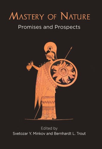 Mastery Of Nature Promises And Prospects Svetozar Y Minkov Editor Bernhardt L Trout Editor