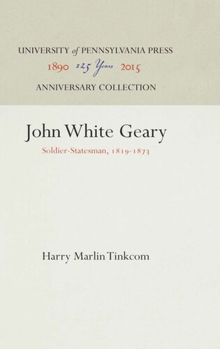 John White Geary Soldierstatesman 18191873 Reprint 2016 Harry Marlin Tinkcom