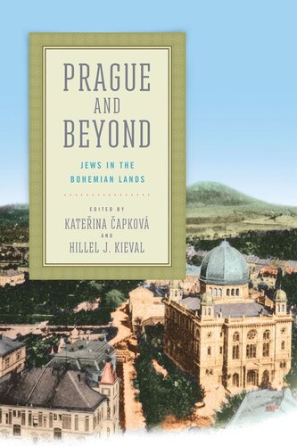 Prague And Beyond Jews In The Bohemian Lands Kateina Apkov Editor Hillel J Kieval Editor