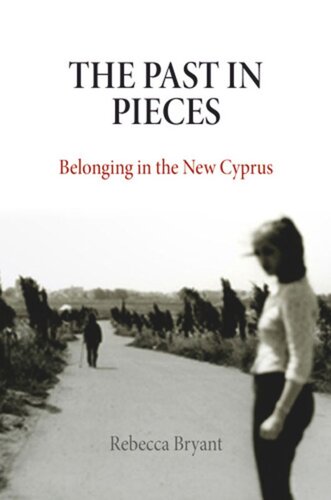 The Past In Pieces Belonging In The New Cyprus Rebecca Bryant