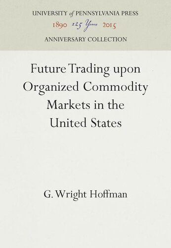 Future Trading Upon Organized Commodity Markets In The United States Reprint 2016 G Wright Hoffman