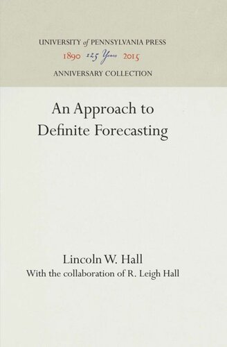 An Approach To Definite Forecasting Reprint 2016 Lincoln W Hall R Leigh Hall