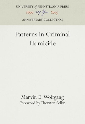 Patterns In Criminal Homicide Reprint 2016 Marvin E Wolfgang Thorsten Sellin