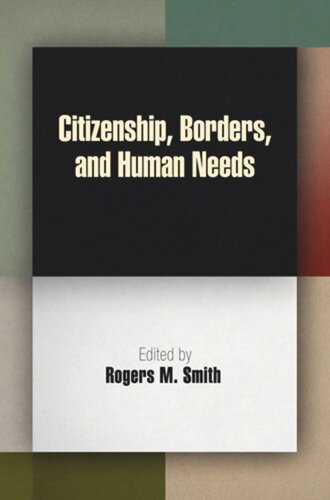Citizenship Borders And Human Needs Rogers M Smith Editor