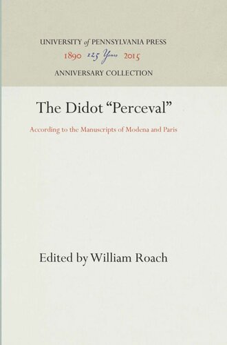 The Didot Perceval According To The Manuscripts Of Modena And Paris Reprint 2016 William Roach Editor